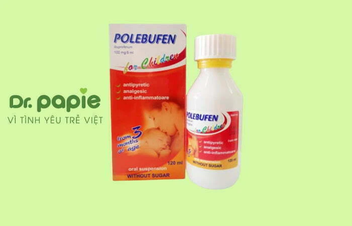 Bé bị sốt siêu vi uống thuốc gì? 11 thuốc AN TOÀN, nhanh khỏi nhất thuốc hạ sốt cho trẻ em polebufen