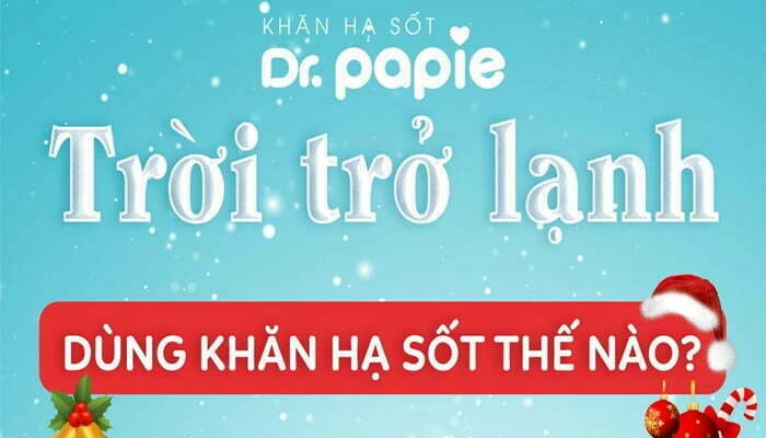 Hướng dẫn cách sử dụng khăn hạ sốt Dr.Papie khi trời lạnh huong dan cach su dung khan ha sot dr papie khi troi lanh