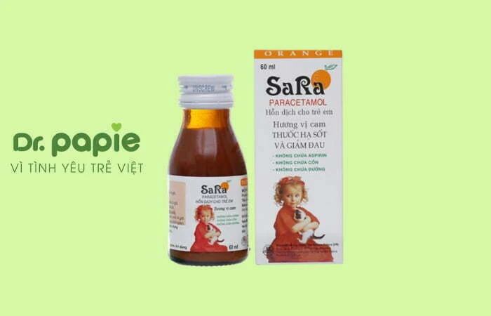 Trẻ sốt mọc răng có nên uống thuốc? Uống thuốc gì & lưu ý khi uống Thuốc hạ sốt Sara cho bé mọc răng bị sốt
